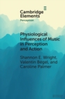 Physiological Influences of Music in Perception and Action - Book