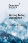 Writing Tudor Exploration : Richard Eden and West Africa - Book