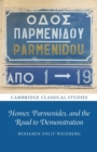 Homer, Parmenides, and the Road to Demonstration - Book