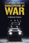 Shakespeare at War : A Material History - eBook