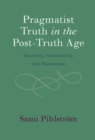 Pragmatist Truth in the Post-Truth Age : Sincerity, Normativity, and Humanism - eBook