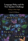 Language Policy and the New Speaker Challenge : Hiding in Plain Sight - eBook