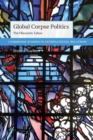 Global Corpse Politics : The Obscenity Taboo - Book