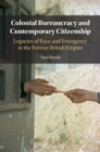 Colonial Bureaucracy and Contemporary Citizenship - Book