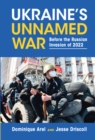 Ukraine's Unnamed War : Before the Russian Invasion of 2022 - eBook