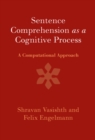 Sentence Comprehension as a Cognitive Process : A Computational Approach - eBook