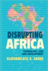 Disrupting Africa : Technology, Law, and Development - eBook