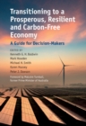 Transitioning to a Prosperous, Resilient and Carbon-Free Economy : A Guide for Decision-Makers - eBook