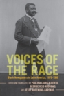 Voices of the Race : Black Newspapers in Latin America, 1870-1960 - Book