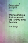 Women Making Shakespeare in the Twenty-First Century - Book