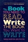 Book You Need to Read to Write the Book You Want to Write : A Handbook for Fiction Writers - eBook