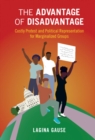 The Advantage of Disadvantage : Costly Protest and Political Representation for Marginalized Groups - eBook