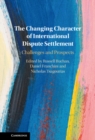 Changing Character of International Dispute Settlement : Challenges and Prospects - eBook