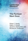 The Partisan Next Door : Stereotypes of Party Supporters and Consequences for Polarization in America - eBook