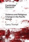 Violence and Religious Change in the Pacific Islands - Book