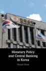 Monetary Policy and Central Banking in Korea - Book