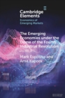The Emerging Economies Under the Dome of the Fourth Industrial Revolution - Book