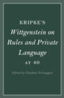 Kripke's Wittgenstein on Rules and Private Language at 40 - Book