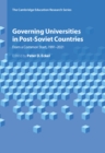 Governing Universities in Post-Soviet Countries : From a Common Start, 1991–2021 - Book