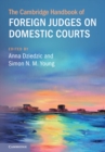 The Cambridge Handbook of Foreign Judges on Domestic Courts - Book