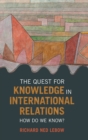 The Quest for Knowledge in International Relations : How Do We Know? - Book