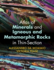 Atlas of Minerals and Igneous and Metamorphic Rocks in Thin-Section - Book