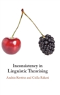 Inconsistency in Linguistic Theorising - Book