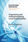 Organizing and Institutionalizing Local Sustainability : A Design Approach - Book