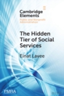 The Hidden Tier of Social Services : Frontline Workers' Provision of Informal Resources in the Public, Nonprofit, and Private Sectors - Book