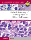 Pediatric Pathology of Hematopoietic and Histiocytic Disorders - Book