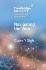 Navigating the Web : A Qualitative Eye Tracking-Based Study of Translators' Web Search Behaviour - Book