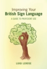 Improving Your British Sign Language : A Guide to Proficient Use - Book
