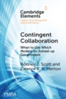 Contingent Collaboration : When to Use Which Models for Joined-up Government - Book