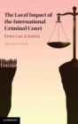 The Local Impact of the International Criminal Court : From Law to Justice - Book