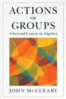Actions of Groups : A Second Course in Algebra - Book