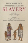 Cambridge World History of Slavery: Volume 2, AD 500-AD 1420 - eBook