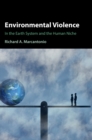 Environmental Violence : In the Earth System and the Human Niche - Book