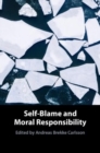 Self-Blame and Moral Responsibility - Book