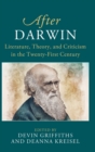 After Darwin : Literature, Theory, and Criticism in the Twenty-First Century - Book