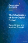 The Challenges of Born-Digital Fiction : Editions, Translations, and Emulations - Book