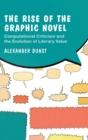 The Rise of the Graphic Novel : Computational Criticism and the Evolution of Literary Value - Book