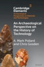 An Archaeological Perspective on the History of Technology - Book