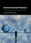 Environmental Violence : In the Earth System and the Human Niche - eBook