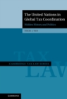 United Nations in Global Tax Coordination : Hidden History and Politics - eBook