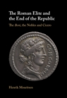 The Roman Elite and the End of the Republic : The Boni, the Nobles and Cicero - eBook