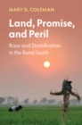 Land, Promise, and Peril : Race and Stratification in the Rural South - eBook