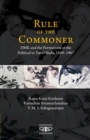 Rule of the Commoner : DMK and Formations of the Political in Tamil Nadu, 1949-1967 - Book