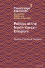 Politics of the North Korean Diaspora - Book