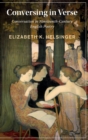Conversing in Verse : Conversation in Nineteenth-Century English Poetry - Book