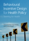 Behavioural Incentive Design for Health Policy : Steering for Health - eBook